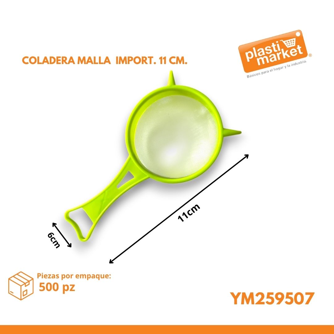 YM259507 COLADERA MALLA IMPORT. 11 CM.